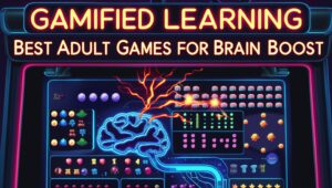 Gamified Learning - Best Adult Games for Brain Boost